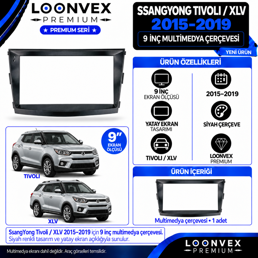LOONVEX Premium SSANGYONG TİVOLİ /XLV 2015/2019 9 İNCH Multimedya Çerçevesi