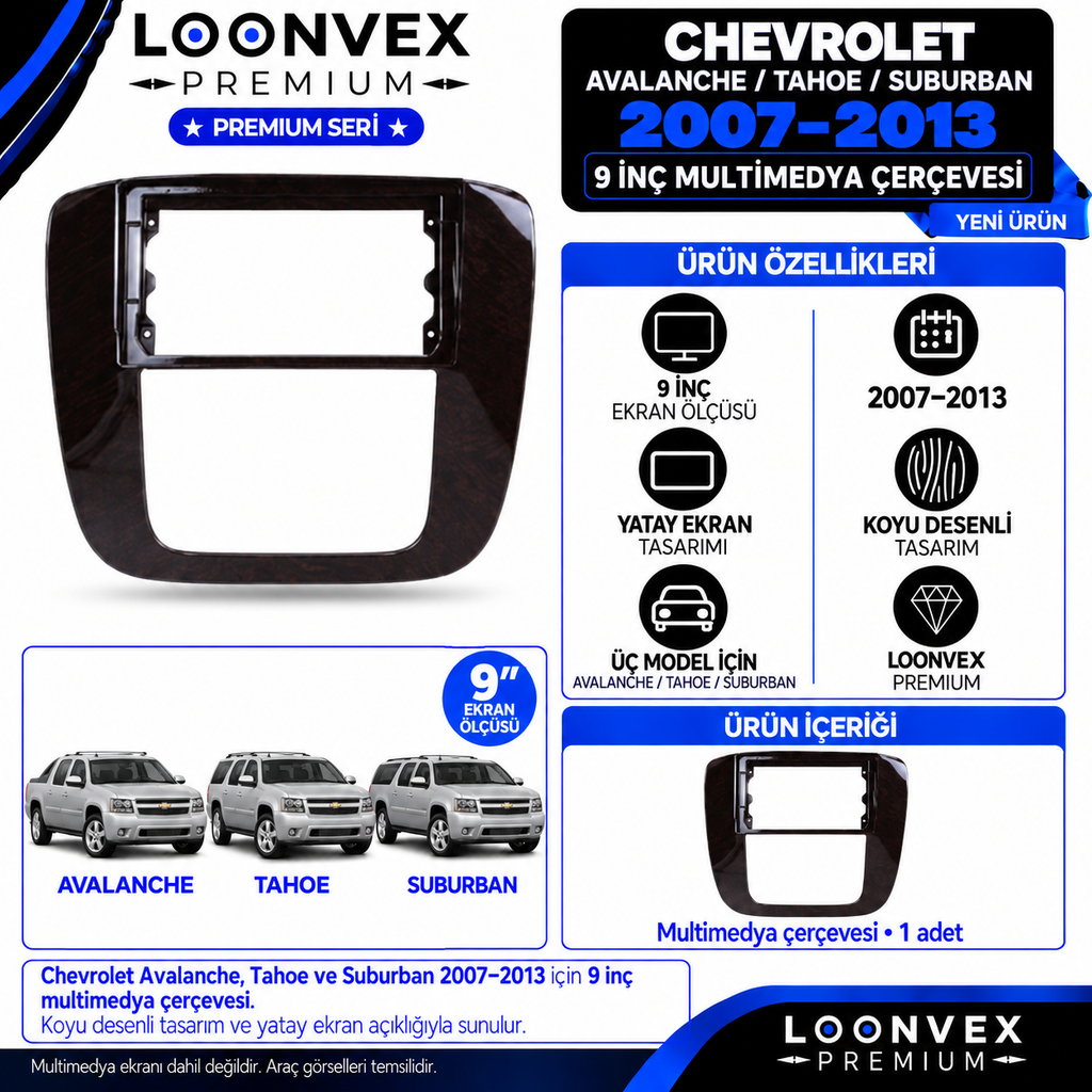 [LNV-CER-0354] LOONVEX Premium CHEVROLET AVALANCHE/TAHOE/SUBURBAN 2007-2013 9 İNÇ Multimedya Çerçevesi