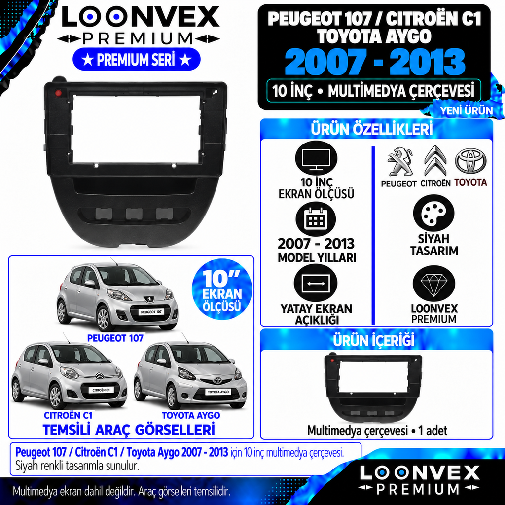 LOONVEX Premium PEUGEOT 107 /CİTROEN C1/TOYOTA AYGO 10'' 2007/2013 Multimedya Çerçevesi