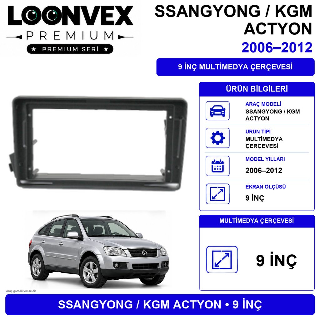 [LNV-CER-0637] LOONVEX SSANGYONG / KGM ACTYON 2006–2012 9 İnç Multimedya Çerçevesi