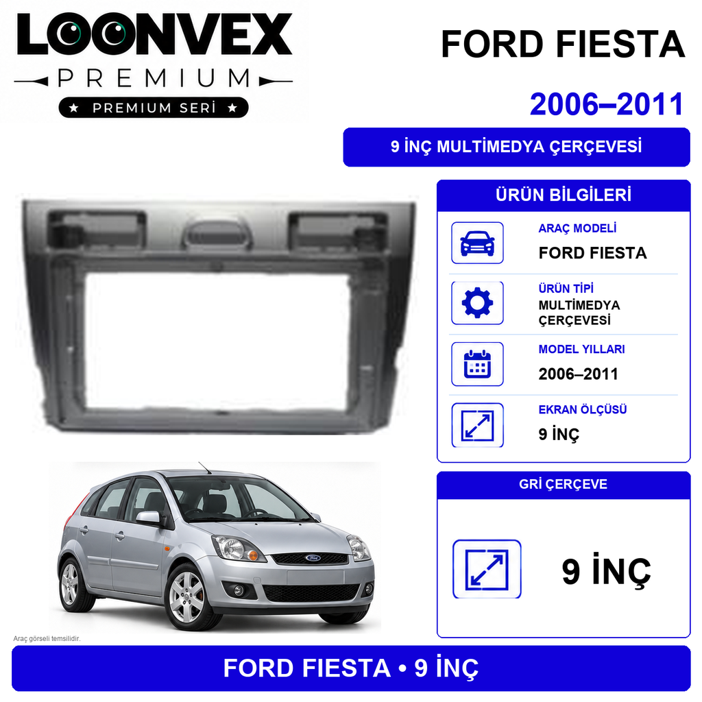 [LNV-CER-0650] LOONVEX FORD FIESTA 2006–2011 9 İnç Multimedya Çerçevesi (GRİ)