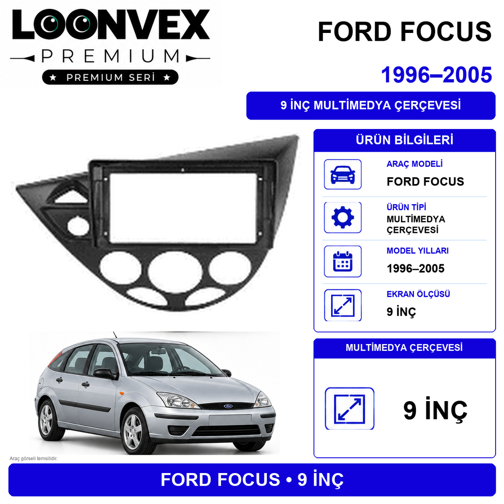 [LNV-CER-0069] LOONVEX PREMIUM – FORD FOCUS 1 2005-2008 9" MULTİMEDYA ÇERÇEVE + SOKET KİTİ