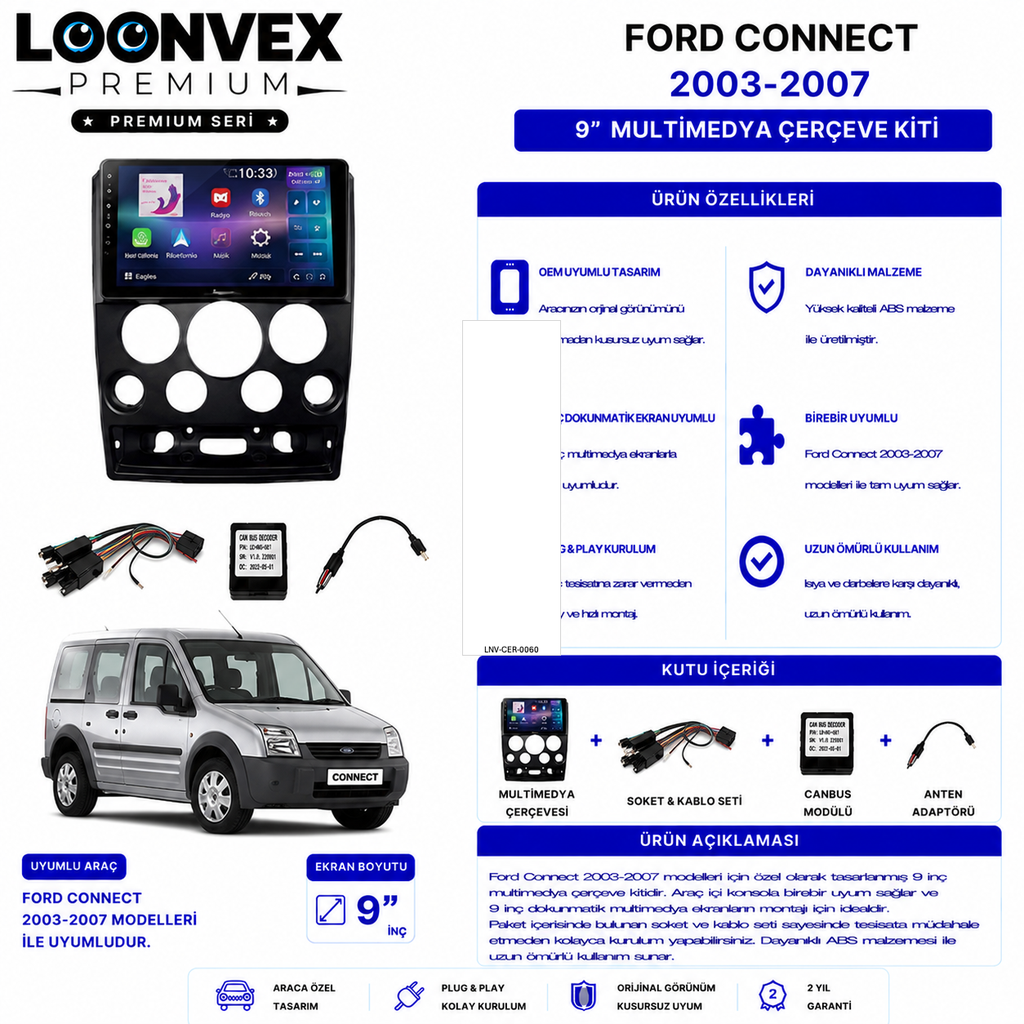 [LNV-CER-0060] PREMIUM – FORD CONNECT 2003-2007 9" MULTİMEDYA ÇERÇEVE + SOKET KİTİ