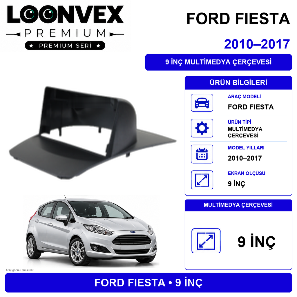 LOONVEX PREMIUM – FORD FIESTA 2009-2014 9" MULTİMEDYA ÇERÇEVE + SOKET KİTİ