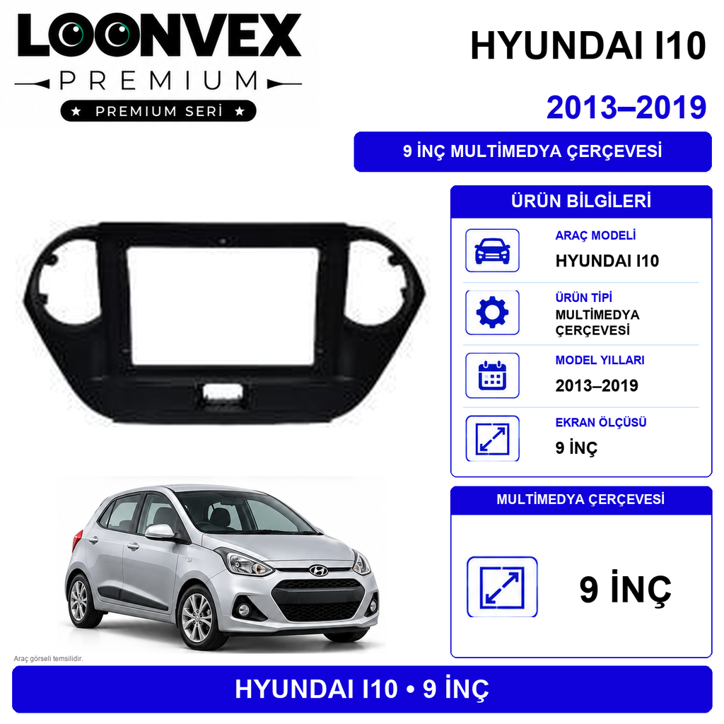 LOONVEX PREMIUM – HYUNDAI i10 2014-2016 9" MULTİMEDYA ÇERÇEVE + SOKET KİTİ